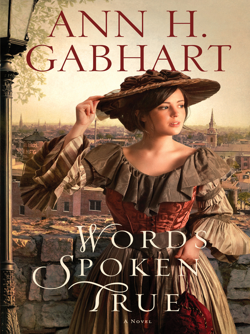 Title details for Words Spoken True by Ann H. Gabhart - Available